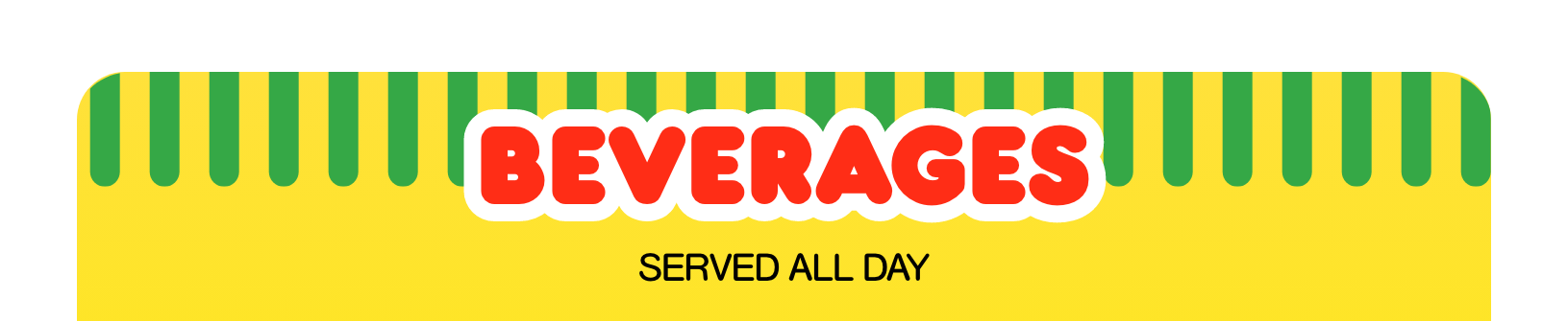 Beverages - Served All Day