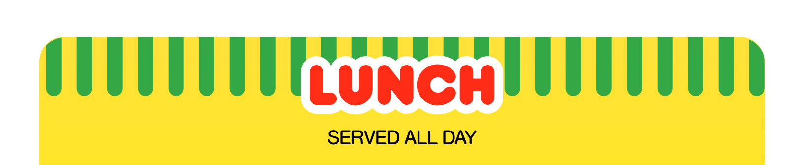 Lunch - Served All Day